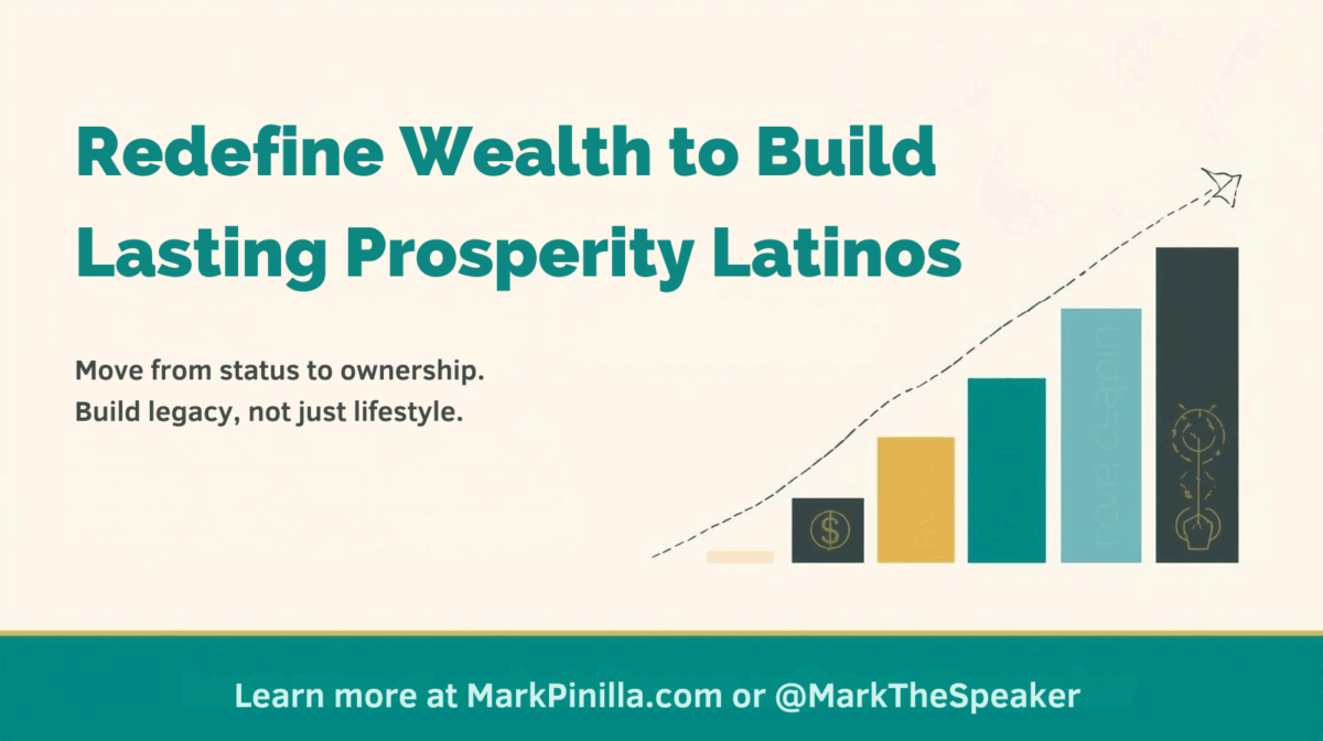 Redefine Wealth to Build Lasting Prosperity for Latinos