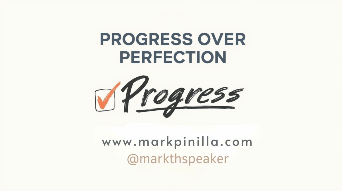 Text-based graphic that reads “Progress Over Perfection” with a check mark and website www.markpinilla.com